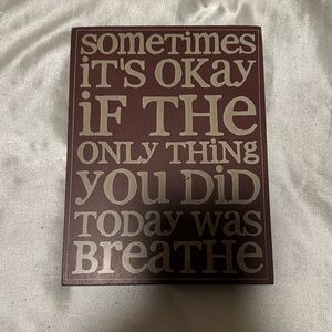4x6 Breathe Today Decor Sign